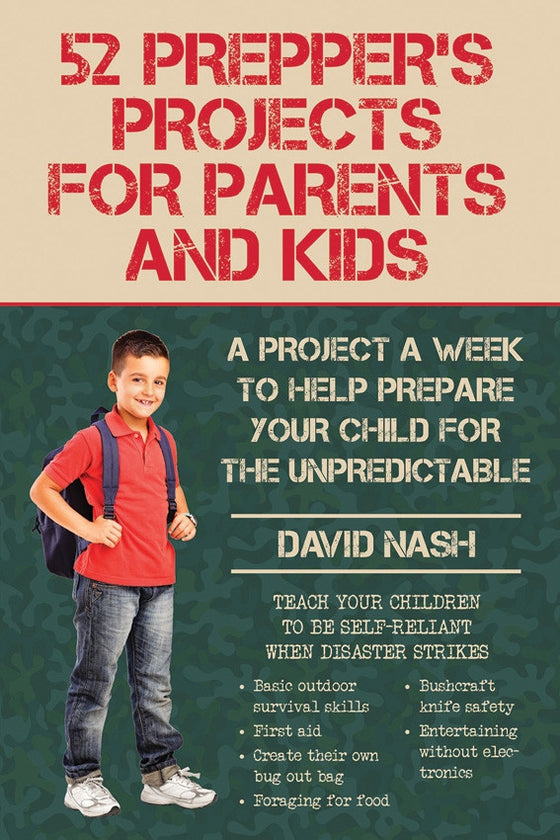 52 Prepper's Projects for Parents and Kids: A Book by David Nash